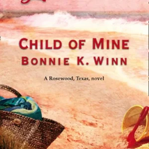 Child Of Mine (Rosewood, Texas, Book 2) (Mills & Boon Love Inspired): First edition Get Yours
