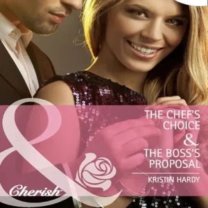 The Chef's Choice / The Boss's Proposal: The Chef's Choice (The McBains of Grace Harbor) / The Boss's Proposal (The McBains of Grace Harbor) (Mills & Boon Cherish): First edition Factory Price