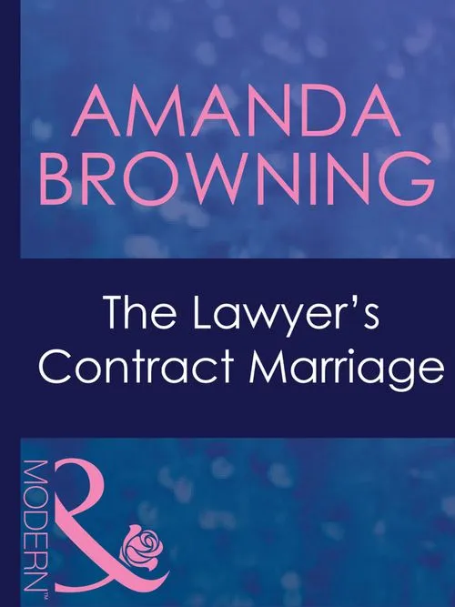 Clearance The Lawyer's Contract Marriage (Brides of Convenience, Book 3) (Mills & Boon Modern): First edition