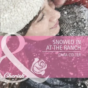 Snowed in at the Ranch (Mills & Boon Cherish): First edition Exclusive