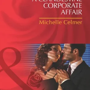 A Clandestine Corporate Affair (Black Gold Billionaires, Book 3) (Mills & Boon Desire): First edition Reduced Price