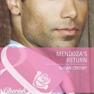 Instant Buy Mendoza's Return (The Fortunes of Texas: Lost…and Found, Book 3) (Mills & Boon Cherish): First edition