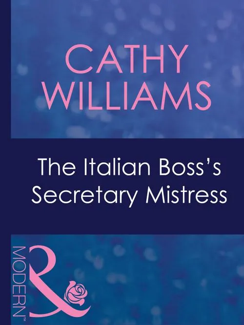 The Italian Boss's Secretary Mistress (Mistress to a Millionaire, Book 29) (Mills & Boon Modern): First edition Limited Time