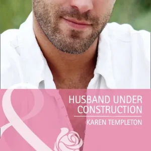 Husband Under Construction (Wed in the West, Book 6) (Mills & Boon Cherish): First edition Brand New