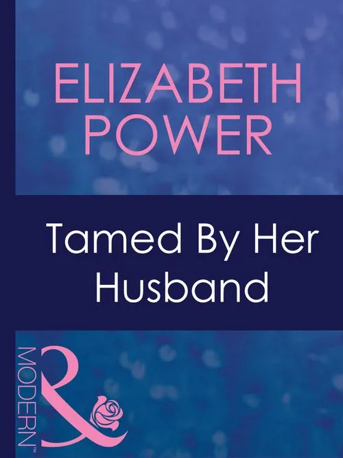 Tamed By Her Husband (Dinner at 8, Book 4) (Mills & Boon Modern): First edition Secure Checkout
