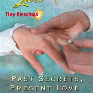 Hassle-Free Returns Past Secrets, Present Love (Tiny Blessings, Book 6) (Mills & Boon Love Inspired): First edition