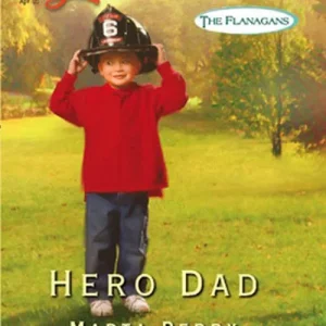 Hero Dad (The Flanagans, Book 3) (Mills & Boon Love Inspired): First edition One Day Deal