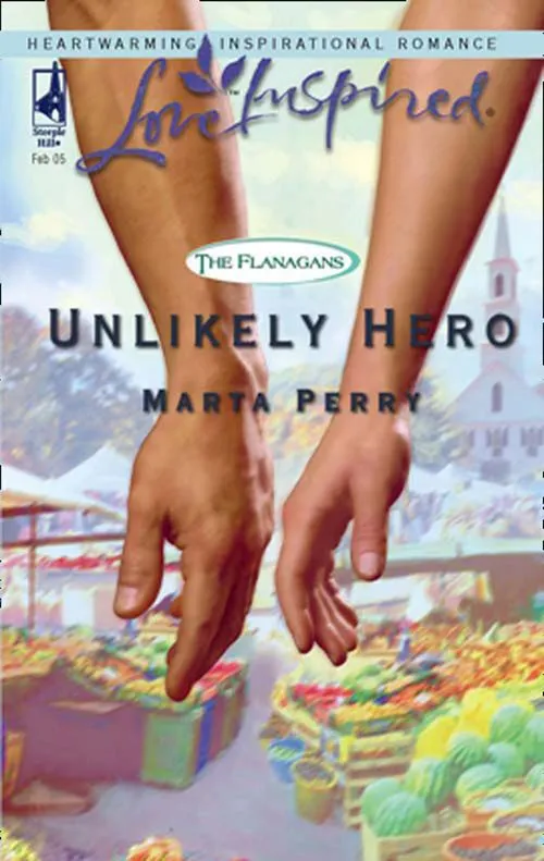 Unlikely Hero (The Flanagans, Book 2) (Mills & Boon Love Inspired): First edition Warranty Included