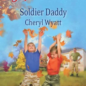 While Supplies Last Soldier Daddy (Wings of Refuge, Book 5) (Mills & Boon Love Inspired): First edition