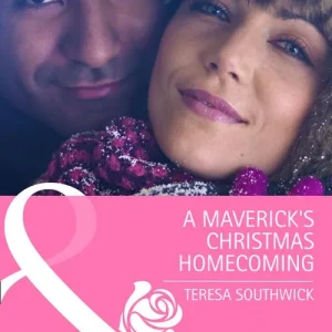 New Arrival The Maverick's Christmas Homecoming (Montana Mavericks: Back in the Saddle, Book 6) (Mills & Boon Cherish): First edition