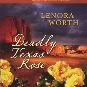 Deadly Texas Rose (Mills & Boon Love Inspired): First edition Reduced Price