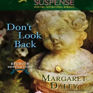 Don't Look Back (Reunion Revelations, Book 3) (Mills & Boon Love Inspired): First edition Today Only