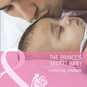 Exclusive The Prince's Secret Baby (The Bravo Royales, Book 1) (Mills & Boon Cherish): First edition