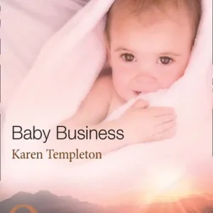 Wholesale Baby Business: Baby Steps (Babies, Inc.) / The Prodigal Valentine (Babies, Inc.) / Pride and Pregnancy (Babies, Inc.) (Mills & Boon By Request): First edition