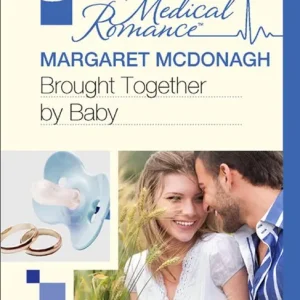 Brought Together By Baby (Mills & Boon Medical): First edition Wholesale