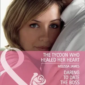 Hassle-Free Returns Daring To Date The Boss / The Tycoon Who Healed Her Heart: Daring to Date the Boss / The Tycoon Who Healed Her Heart (Mills & Boon Cherish): First edition