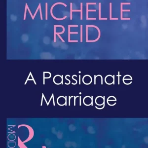 Genuine A Passionate Marriage (Hot-Blooded Husbands, Book 4) (Mills & Boon Modern): First edition