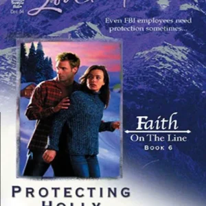 Factory Price Protecting Holly (Faith on the Line, Book 6) (Mills & Boon Love Inspired): First edition