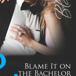 Blame It on the Bachelor (All the Groom's Men, Book 2) (Mills & Boon Blaze): First edition Must Have