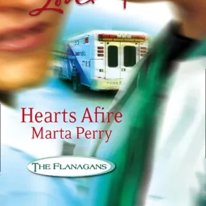 Hearts Afire (The Flanagans, Book 5) (Mills & Boon Love Inspired): First edition Exclusive