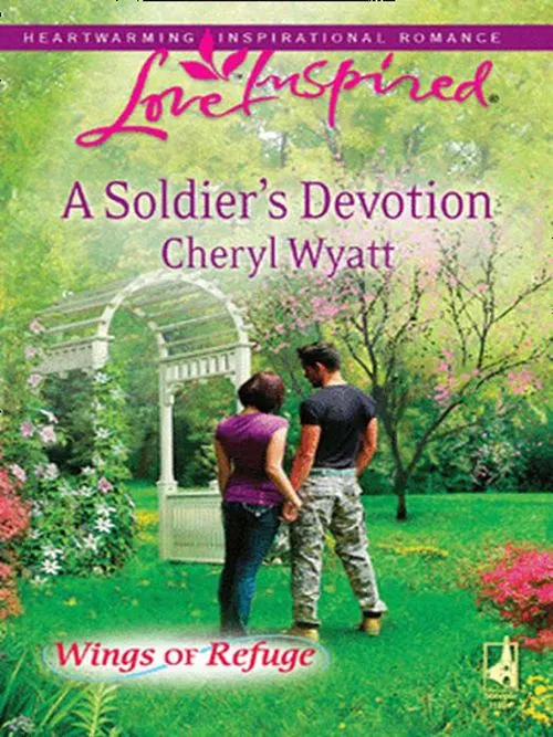 A Soldier's Devotion (Wings of Refuge, Book 6) (Mills & Boon Love Inspired): First edition Best Choice