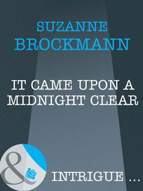 Special Offer It Came Upon A Midnight Clear (Mills & Boon Intrigue): First edition