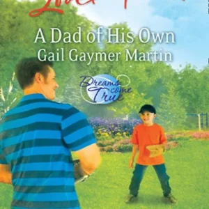 A Dad Of His Own (Dreams Come True, Book 1) (Mills & Boon Love Inspired): First edition In Demand