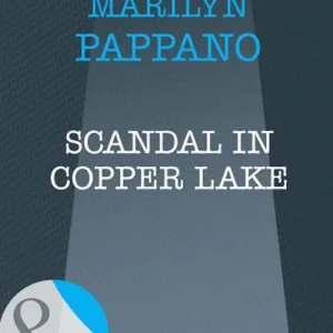 Authentic Scandal In Copper Lake (Mills & Boon Intrigue): First edition