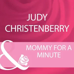 Trusted Brand Mommy For A Minute (Dallas Duets, Book 3) (Mills & Boon Cherish): First edition