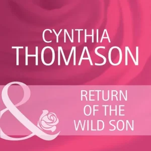 Return of the Wild Son (Mills & Boon Cherish): First edition Fresh Stock