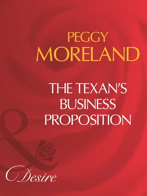 Reduced Price The Texan's Business Proposition (A Piece of Texas, Book 4) (Mills & Boon Desire): First edition
