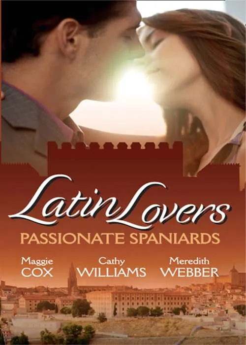 Latin Lovers: Passionate Spaniards: The Spaniard's Marriage Demand / Kept by the Spanish Billionaire / The Spanish Doctor's Convenient Bride: First edition New Arrival