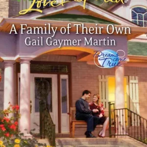 A Family Of Their Own (Dreams Come True, Book 2) (Mills & Boon Love Inspired): First edition Warranty Included