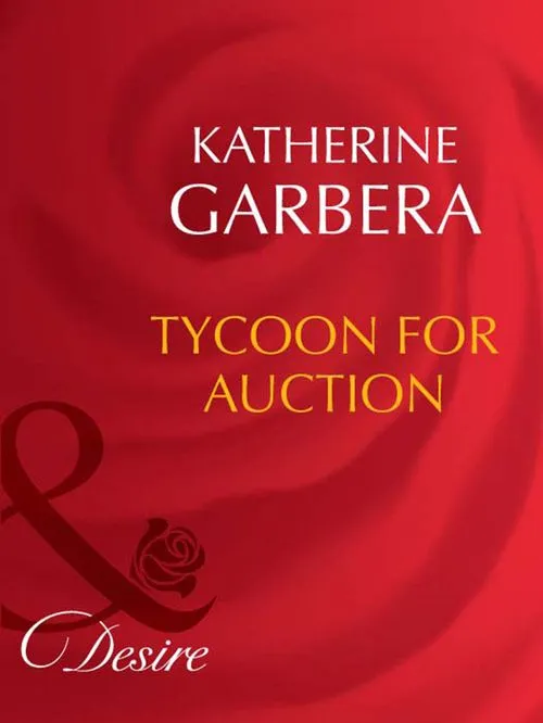 Grab Now Tycoon For Auction (Mills & Boon Desire): First edition