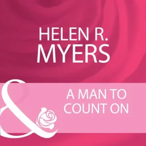 Bulk Order A Man To Count On (Mills & Boon Cherish): First edition