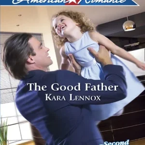 Warranty Included The Good Father (Second Sons, Book 3) (Mills & Boon Love Inspired): First edition