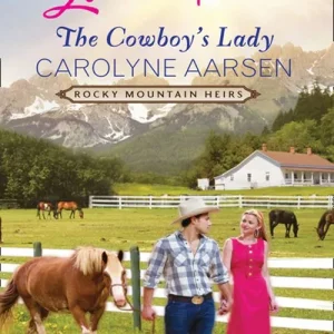 The Cowboy's Lady (Rocky Mountain Heirs, Book 4) (Mills & Boon Love Inspired): First edition New Arrival