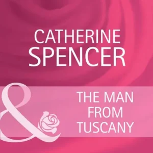 Limited Edition The Man from Tuscany (Everlasting Love, Book 10) (Mills & Boon Cherish): First edition