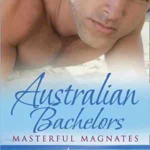 Australian Bachelors: Masterful Magnates: Purchased: His Perfect Wife (Wedlocked!, Book 70) / Ruthless Billionaire, Forbidden Baby / The Millionaire's Inexperienced Love-Slave (Ruthless, Book 19): First edition Genuine