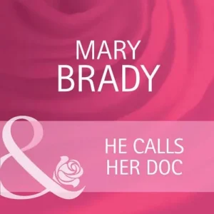 He Calls Her Doc (Mills & Boon Cherish): First edition Premium