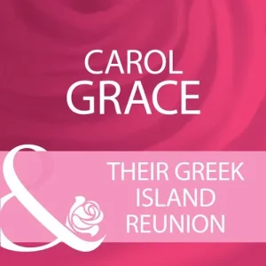 Their Greek Island Reunion (Mills & Boon Cherish): First edition Instant Buy
