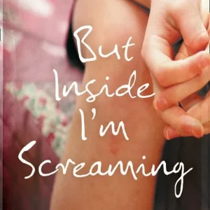 But Inside I'm Screaming: First edition Time-Limited