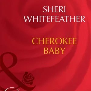 Cherokee Baby (Mills & Boon Desire): First edition Big Sale