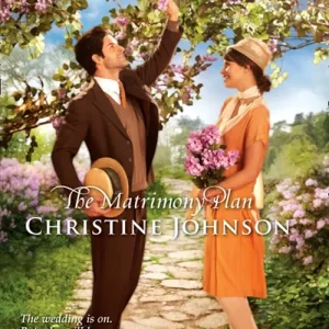 Modern The Matrimony Plan (Mills & Boon Love Inspired Historical): First edition