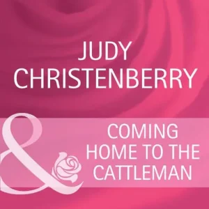 Coming Home To The Cattleman (Western Weddings, Book 13) (Mills & Boon Cherish): First edition Reduced Price
