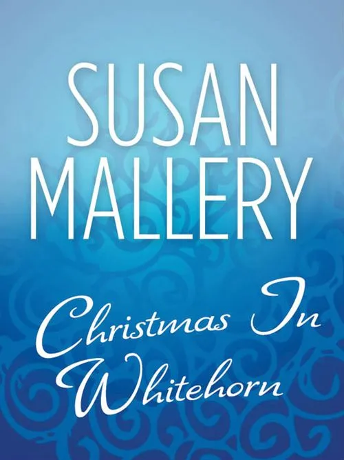 Christmas In Whitehorn: First edition Fan Favorite