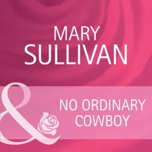 In Demand No Ordinary Cowboy (Home on the Ranch, Book 39) (Mills & Boon Cherish): First edition