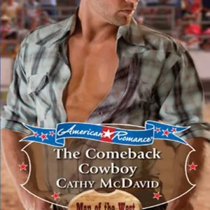 The Comeback Cowboy (American Romance's Men of the West, Book 3) (Mills & Boon Love Inspired): First edition Modern