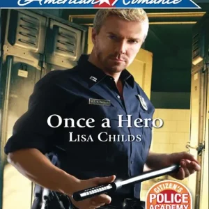 Once a Hero (Citizen's Police Academy, Book 1) (Mills & Boon Love Inspired): First edition Hot Deal