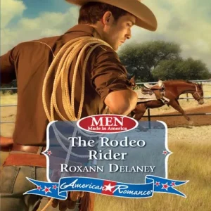 Big Sale The Rodeo Rider (Men Made in America, Book 58) (Mills & Boon Love Inspired): First edition